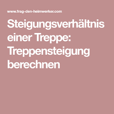 Steigungsverhaltnis Einer Treppe Treppensteigung Berechnen Treppe Treppenbau