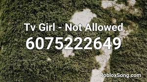 Roblox music ids roblox loudtroll ids wattpad. Tv Girl Not Allowed Roblox Id Roblox Music Code Nghenhachay Net