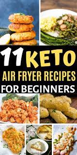 11 Must Try Keto Air Fryer Recipes For Beginners Juelzjohn Air Fryer Recipes Healthy Recipes For Beginners Recipes