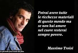 Le più belle frasi di massimo troisi. Forbidden Colours Massimo Troisi