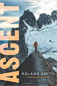 In the face of adversity, you must survive and remain unyielding. Amazon Com Ascent A Peak Marcello Adventure 9780544867598 Smith Roland Books