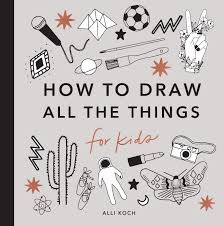 September 22, 2017 · drawings. All The Things How To Draw Books For Kids By Alli Koch Penguin Books Australia