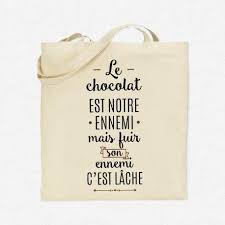 Tote Bag Le Chocolat Est Notre Ennemi Mais Fuit Son Ennemi C Est Lache En 2020 Tote Bag Sac Tods Sac Personnalise