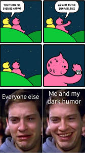 Excessively poor dank memes share many characteristics with the a e s t h e t i c and youtube poop. R Memes And Their Dark Humor Comedyhomicide