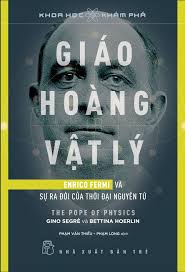 Giáo Hoàng Vật Lý, Enrico Fermi Và Sự Ra Đời Của Thời Đại Nguyên Tử