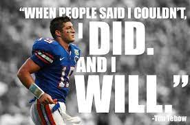 Read inspirational, motivational, funny and famous quotes by tim tebow. Yes You Will Tim Tim Tebow Quotes Tim Tebow Football Quotes