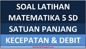 Contoh Soal Satuan Panjang Matematika Kelas 5 Sd Dilengkapi Kunci Jawaban Dede Taufik