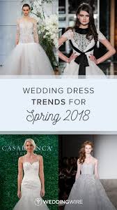 Wedding Dress Trends For Spring 2018 Getting Married Next Year From Black White To Feather 2018 Wedding Dresses Trends Wedding Dresses Wedding Dress Trends