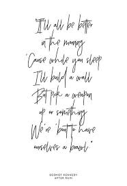 Dermot Kennedy After Rain Kennedy Quotes Funny Inspirational Quotes Quotes To Live By