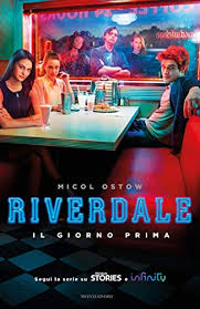 Riverdale Il Giorno Prima La Serie Di Riverdale Vol 1 Ebook Ostow Micol Amazon It Kindle Store