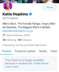 Controversial commentator katie hopkins has been permanently suspended from twitter for violating its hateful conduct policy, the social media giant said. Katie Hopkins Kicked Off Twitter For Violating Rules Blacgoss