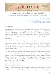 El tiempo que los niños y niñas pasan en el patio del colegio constituye una parte fundamental en su educación integral y un descanso absolutamente necesario dentro la larga jornada escolar. Pdf Quien Es El Autor De Un Juego Granularidad Y Historia En Los Juegos Modernos Andre Leme Academia Edu