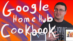 The Google Home Hub Cooking And Recipes Features In Your Kitchen Youtube