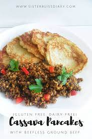 Cassava Pancakes With Beefless Ground Beef Gluten Free Dairy Free With Vegan Option Kasheribbean Recipe Ground Beef Vegan Recipes Easy Cassava Recipe