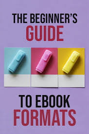 The Beginner S Guide To Ebook Formats Ebook Writing Ebook Novel Writing