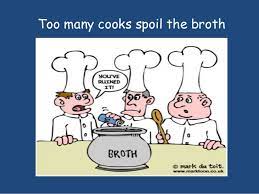 Too many cooks spoil the stew. Essay On Too Many Cook Spoil The Broth