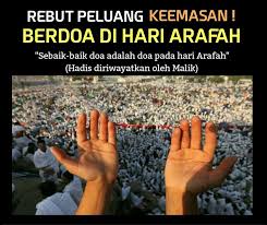 Apa maksud dari keutamaan puasa 'arafah yang mengapuskan dosa dua tahun, pada tahun tersebut dan tahun sesudahnya? Doa Yang Terbaik Pada Hari Arafah Oleh Jakim Islam Itu Indah