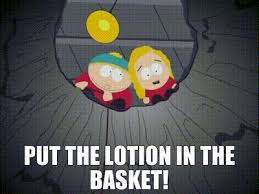 Quotes from silence of the lambs buffalo bill. Yarn Put The Lotion In The Basket South Park 1997 S06e10 Comedy Video Gifs By Quotes 99158c2c ç´—