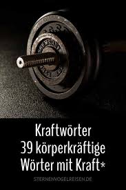Kraft 39 Korperkraftige Kraftworter Liste