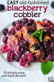 Here are the ingredients to make your creamy berry smoothie: Old Fashioned Easy Blackberry Cobbler 10 Minute Prep