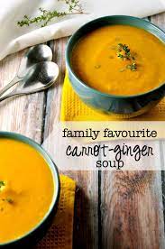 Family Favourite Carrot Ginger Soup Recipe Carrot Ginger Soup Carrot And Ginger Recipes