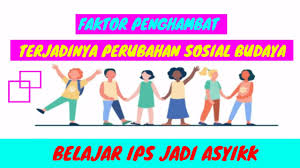 Pengertian perubahan sosial menurut para ahli. Ips Kelas 9 Perubahan Sosial Budaya Faktor Penghambat Perubahan Sosial Budaya Youtube