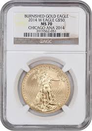 Последние твиты от gold eagle co (@goldeagleco). 2014 W Gold Eagle 50 Ngc Ms70 Burnished Ex Chicago Ana 2014 Sp70 Pcgs Auction Prices