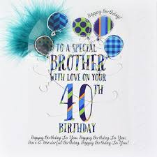 Forty years long is a very long time. Brother 40th Birthday Card Wendy Jones Blackett Fraiche Greetings Card Gifts In Derby