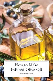 How To Make Infused Olive Oil Herb Infused Olive Oil Olive Oil Recipes Infused Olive Oil