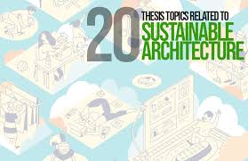 The art of living centre in bangalore was planning to expand its premises. Thesis Topics For Architecture 20 Topics Related To Sustainable Architecture