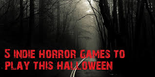 Indie horror video games have carved out their own niche in the industry. 5 Indie Horror Games To Play This Halloween Eip Gaming