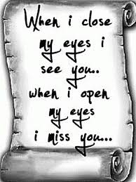 When I Miss You I Just Close My Eyes Song When I Close My Eyes I See You When I Open My Eyes I Miss You Love Openeyes Miss Picturequotes View More My Mind Quotes Country Music Quotes Miss You
