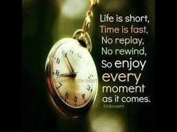 10 time rewind famous quotes: Life Is Short Time Is Fast No Replay No Rewind So Enjoy Every Moment As It Comes Steemit