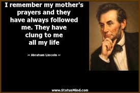 The best way to destroy an enemy is to make him a friend. Abraham Lincoln Quotes About His Mother Daily Quotes