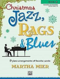 Christmas Jazz, Rags & Blues, Book 3 by Martha Mier