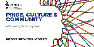 Ignite Your Network - Pride, Culture & Community