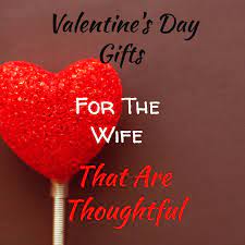 Looking for the most unique and romantic valentine's day gifts for her? Valentine S Day Gifts For The Wife That Are Thoughtful The Greatest Gift Guide