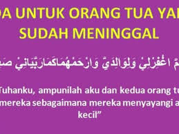 Doa untuk orang tua yang sudah meninggal salaf. Cara Mendoakan Orang Tua Yang Sudah Meninggal Berdasar Dalil