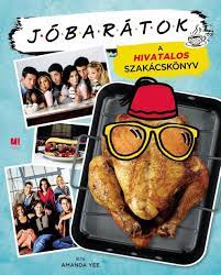 Joey | egy könyv, amiből bárcsak filmadaptációt készítenének jóbarátok | egy könyv a kedvenc baráti kapcsolatoddal Jobaratok A Hivatalos Szakacskonyv Elorendelheto