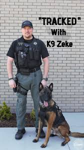 Tracked" with K9 Zeke While assisting