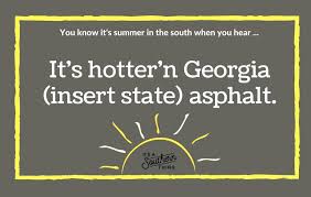 You were too lazy to read that number. Things Southerners Say When It S Really Hot Outside It S A Southern Thing