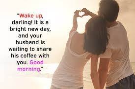 All that remains is a good morning message from me. 117 Romantic Good Morning Messages For Wife