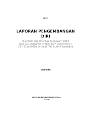 Materi pengembangan keprofesian berkelanjutan ( pkb ) melalui pendidikan dan latihan ( diklat ) tematik mencakup beberapa materi yang yang berorientasi pada pengembangan komptensi guru untuk. Laporan Pengembangan Diri Guru Sd Doc Seputaran Guru