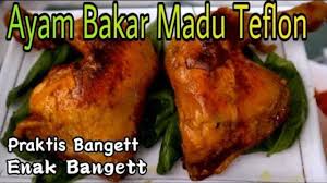 Ayam bakar maduayam bakar maduadalah makanan olahan yang berasal dari bahan utama berupa ayam yang dibakar dengan bumbu madu. Resep Ayam Bakar Madu Teflon Enak Dan Praktis Banget Youtube