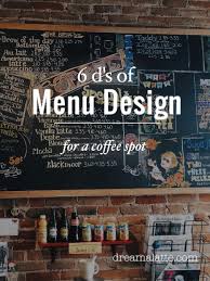 Creating A Coffee Shop Menu Dream A Latte Coffee Shop Menu Coffee Shop Business Starting A Coffee Shop