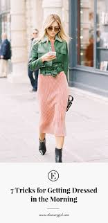 7 Tricks Busy Women Swear By When Getting Dressed In The Morning Fashion Clothes Get Dressed