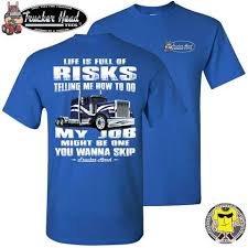 Funny trucker shirts for men. Trucker T Shirts Trucker Shirts Badass Trucker Tees That S A Cool Tee