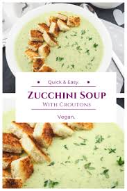 You're usually very patient, so why you are being so unreasonable about waiting ten more minutes? Vegan Creamy Zucchini Soup With Coconut Milk And Crunchy Croutons Recipe