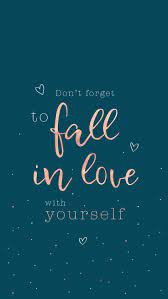  Vergessen Sie Nicht Sich In Sich Selbst Zu Verlieben D Dich Nicht Selve Nicht Selbst Sel Falling In Love Quotes Cute Quotes Inspirational Quotes
