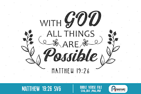 Download With God All Things Are Possible Svg Bible Verse Svg Matthew 19 26 By Pinoyart Thehungryjpeg Com